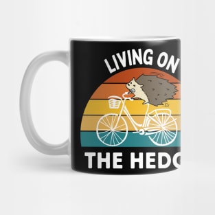 Living on the Hedge Funny Hedgehog Mug